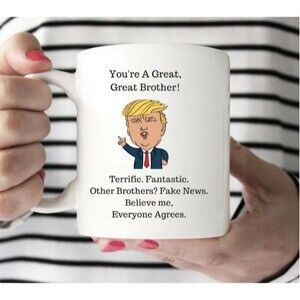 Trump Brother Mug, Funny Mug For Brother, Funny Trump Brother Gift, Best Brother